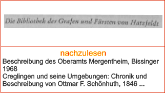 nachzulesen Beschreibung des Oberamts Mergentheim, Bissinger 1968  Creglingen und seine Umgebungen: Chronik und Beschreibung von Ottmar F. Schönhuth, 1846 ...