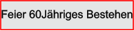 Feier 60Jähriges Bestehen